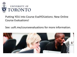 Putting YOU into Course EvalYOUations: New Online Course Evaluations!
