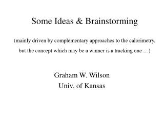 Graham W. Wilson Univ. of Kansas