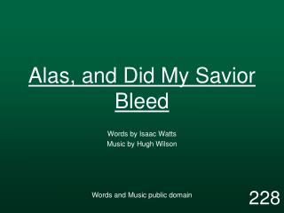 Alas, and Did My Savior Bleed