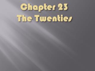 Chapter 23 The Twenties