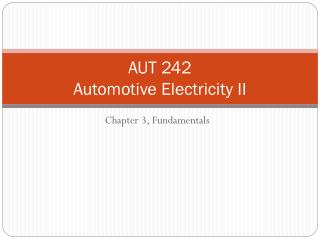 AUT 242 Automotive Electricity II