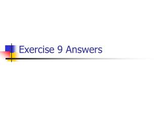 Exercise 9 Answers