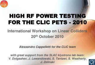 HIGH RF POWER TESTING FOR THE CLIC PETS - 2010