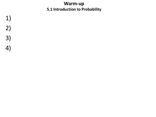 Warm-up 5.1 Introduction to Probability