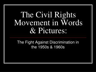 The Civil Rights Movement in Words &amp; Pictures: