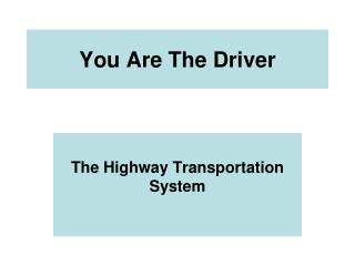 You Are The Driver
