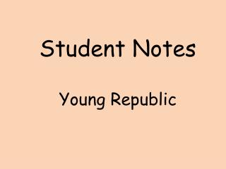 Student Notes Young Republic