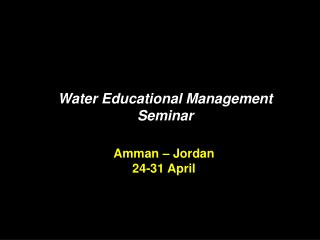 Amman – Jordan 24-31 April