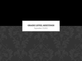 Grade level meetings