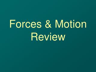 Forces &amp; Motion Review