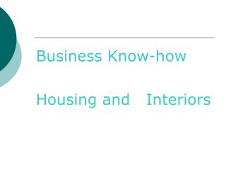 Business Know-how Housing and Interiors