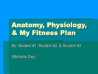 Anatomy, Physiology, &amp; My Fitness Plan