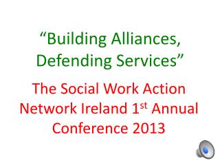 “Building Alliances, Defending Services”