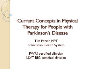 Current Concepts in Physical Therapy for People with Parkinson’s Disease