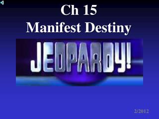 Ch 15 Manifest Destiny