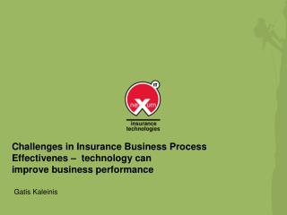Challenges in Insurance Business Process Effectivenes – technology can