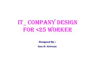 IT_ company Design For &lt;25 worker