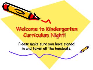 Welcome to Kindergarten Curriculum Night!