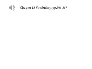 Chapter 15 Vocabulary, pp.366-367