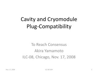 Cavity and Cryomodule Plug-Compatibility