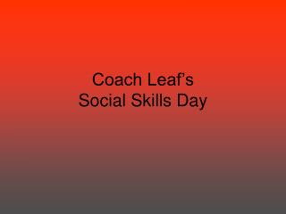 Coach Leaf’s Social Skills Day