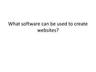What software can be used to create websites?