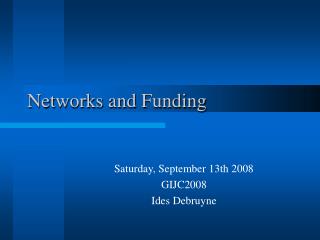 Networks and Funding