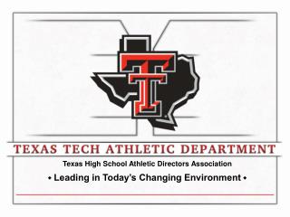 Texas High School Athletic Directors Association  Leading in Today’s Changing Environment 
