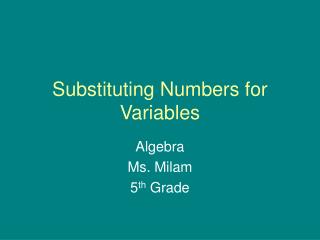 Substituting Numbers for Variables