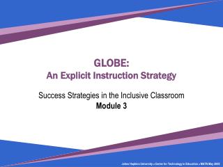 GLOBE: An Explicit Instruction Strategy Success Strategies in the Inclusive Classroom Module 3