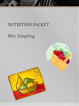 NUTRITION PACKET Mrs. Empting