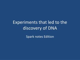 Experiments that led to the discovery of DNA