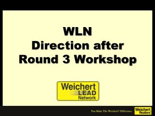 WLN Direction after Round 3 Workshop