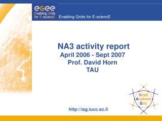 NA3 activity report April 2006 - Sept 2007 Prof. David Horn TAU
