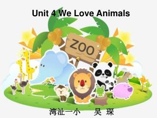 Unit 4 We Love Animals