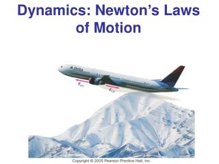 Dynamics: Newton’s Laws of Motion