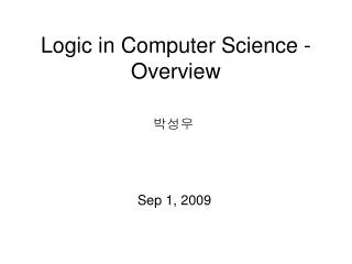 Logic in Computer Science - Overview