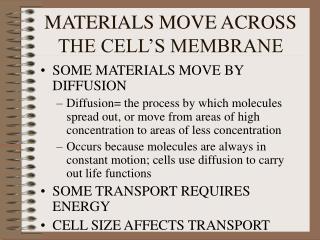 MATERIALS MOVE ACROSS THE CELL’S MEMBRANE