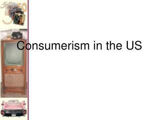 Consumerism in the US