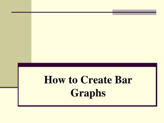 How to Create Bar Graphs
