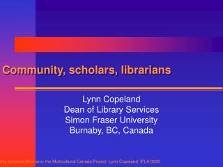Community, scholars, librarians