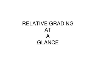 RELATIVE GRADING AT A GLANCE