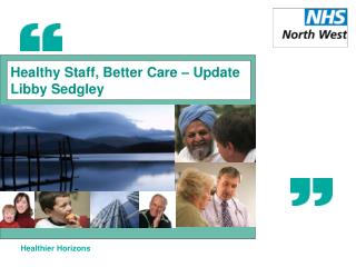 Healthy Staff, Better Care – Update Libby Sedgley