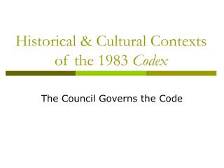 Historical &amp; Cultural Contexts of the 1983 Codex