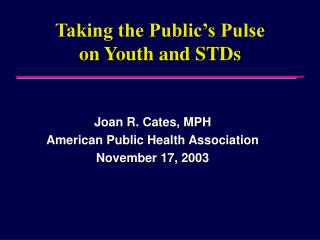 Taking the Public’s Pulse on Youth and STDs