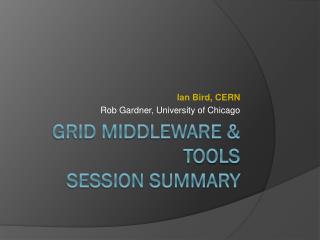 Grid Middleware &amp; TOOLS session summary
