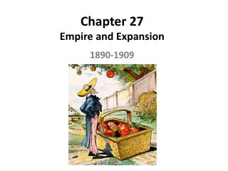 Chapter 27 Empire and Expansion
