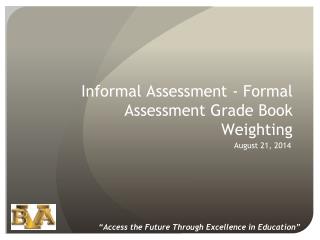 Informal Assessment - Formal Assessment Grade Book Weighting