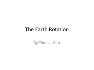 The Earth Rotation