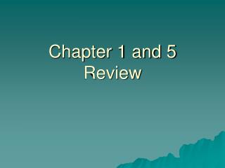 Chapter 1 and 5 Review